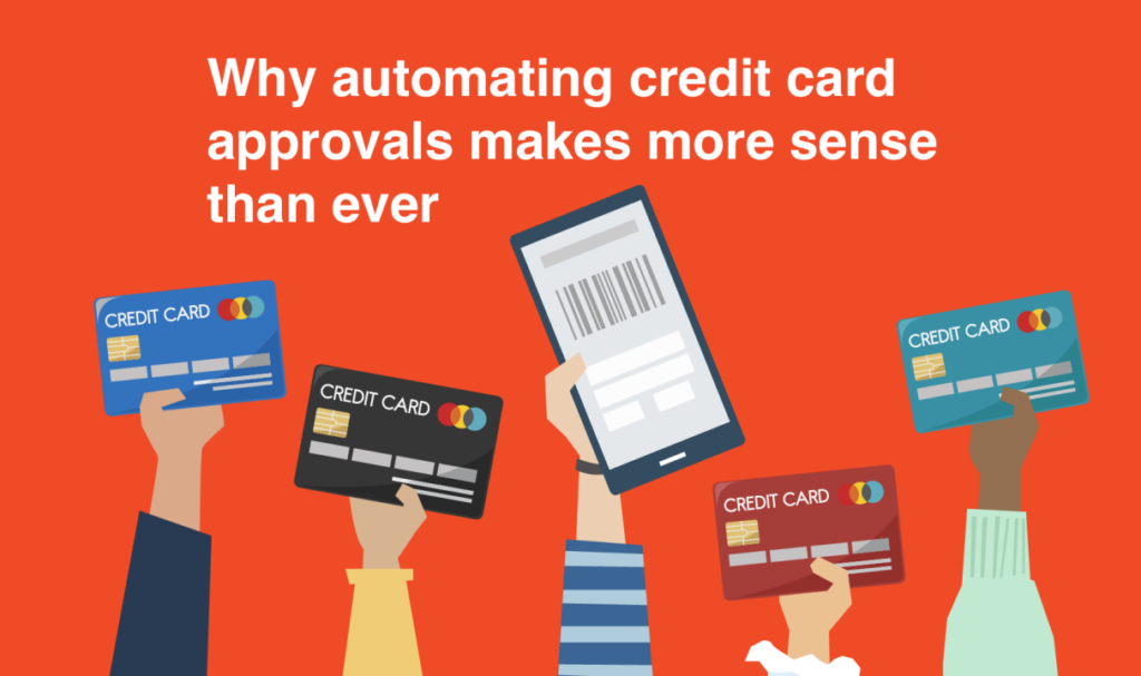 Why automating credit card approvals makes more sense than ever