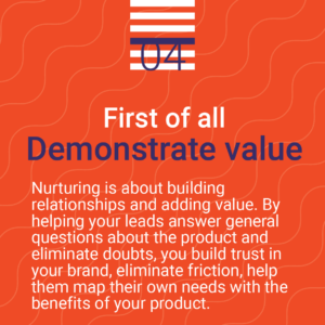 Demonstrate value before trying to make the sale